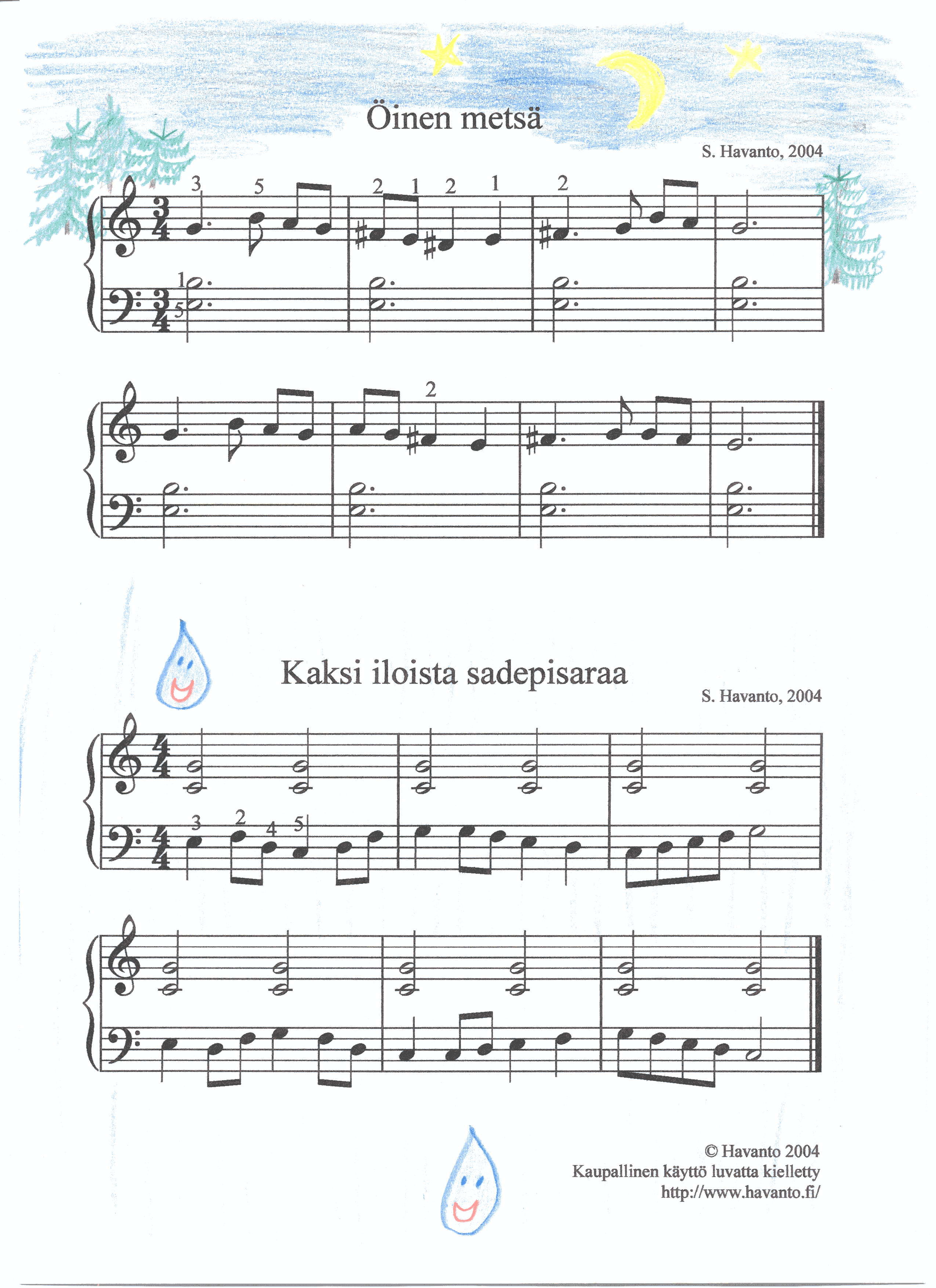 &Ouml;inen mets&auml;, Kaksi iloista sadepisaraa